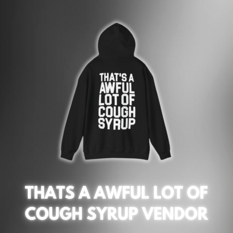 THATS A AWFUL LOT OF COUGH SYRUP VENDOR